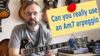 How you really use an Am7 Arpeggio - Guitar Lesson - Jazz Arpeggio Licks