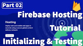 Firebase Hosting Tutorial Part 02 - Initializing & Testing in Bangla