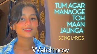 Tum agar manaoge toh Maan jaungi gaa song lyrics 🔥// insta trending song 🔥 singing by Arunima Sharma