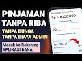 Pinjaman Tanpa Riba | Pinjam Uang Tanpa Bunga Masuk Ke Rekening Dana | Pinjam Saldo DANA