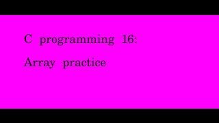 C programming 16 Array practice