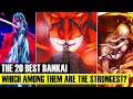 The 20 Best Bankai Ranked By Strength!