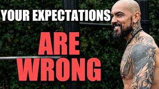 I Realised My Expectations Were Wrong. That Changed Everything.