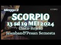 ZODIAK SCORPIO 13_19 MEI 2024♏SITUASI MINGGU KE 2 RAMALAN TAROT 7 HARI KEDEPAN #ramalanzodiak#7hari