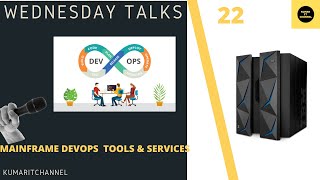 Wednesday Talks Mainframe Modernization DevOps Tools & Services