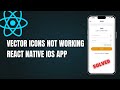 Fix Vector Icons Not Working in React Native iOS App – Easy Solution 🚀
