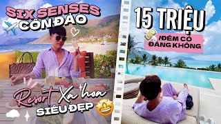 SIX SENSES Côn Đảo review | luxury resort 15 triệu một đêm có đáng không? Kenneth Dang VLog