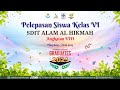 PELEPASAN SISWA KELAS VI SDIT ALAM AL HIKMAH ANGKATAN VIII 2023