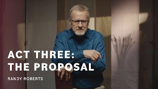 Act Three: The Proposal | Randy Roberts 9-19-20 - Ruth: A Saga of Anguish and Joy (part 3 of 4)