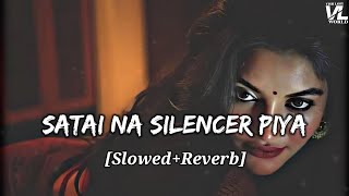 Satai Na Silencer Piya | Slowed+Reverb | सटाई ना सलेंसर ढोड़ी में धली केंसर | VISH LOFI WORLD
