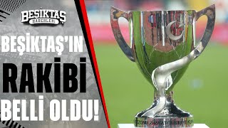 Beşiktaş'ın Ziraat Türkiye Kupası'ndaki Rakibi Belli Oldu! İşte 4. Tur Eleme Turu Eşleşmeleri