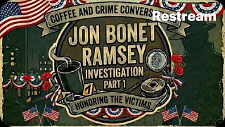 Honoring the VICTIMS OF VIOLENT CRIMES and The JON BONET RAMSEY INVESTIGATION PART 1