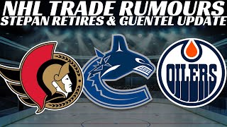 NHL Trade Rumours - Sens, Oilers & Canucks, Propsects Sent to AHL, Waivers & Stepan Retires