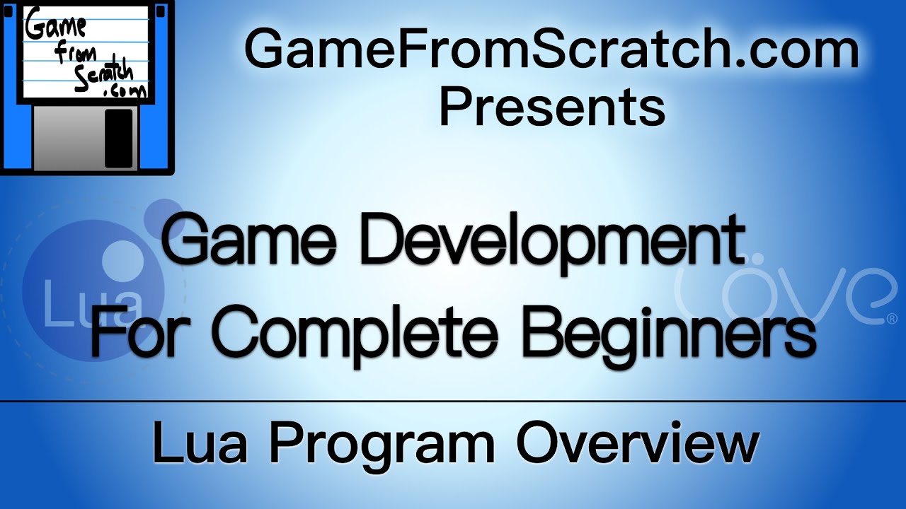 Tutorial 2 Lua Program Overview Gamedev For Beginners Youtube
