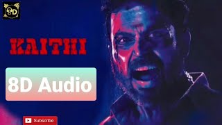 Kaithi bgm 8D Audio - kaithi bgm
