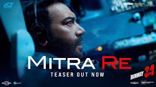 Mitra Re Teaser - Runway 34 | Amitabh Bachchan, Ajay Devgan, Rakul P | Arijit Singh & Jasleen Royal