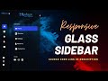 Create Responsive Glassmorphism Sidebar Using HTML CSS and JavaScript