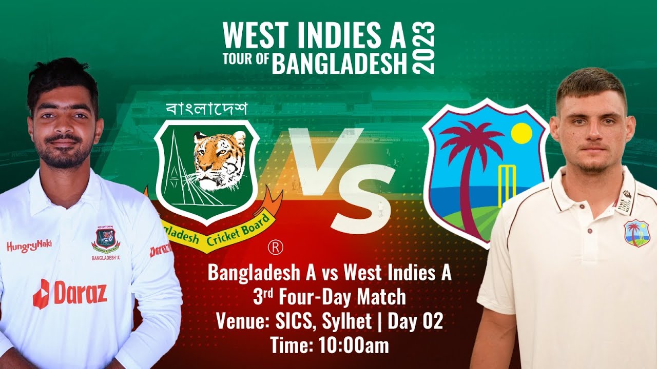 Bangladesh A Vs West Indies A | 3rd Four-Day Match | Day 02 - YouTube