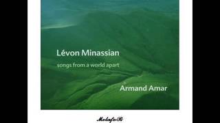 Levon Minassian & Armand Amar – Yes Tchem Ouzoum Dzeranl