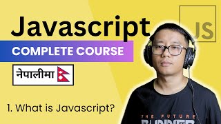 Complete Javascript Course in Nepali #1 - What is Javascript?