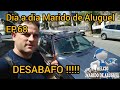 Dia a dia Marido de Aluguel EP.68 / DESABAFO