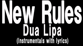 Dua Lipa - New Rules (Lyrics with Instrumentals)