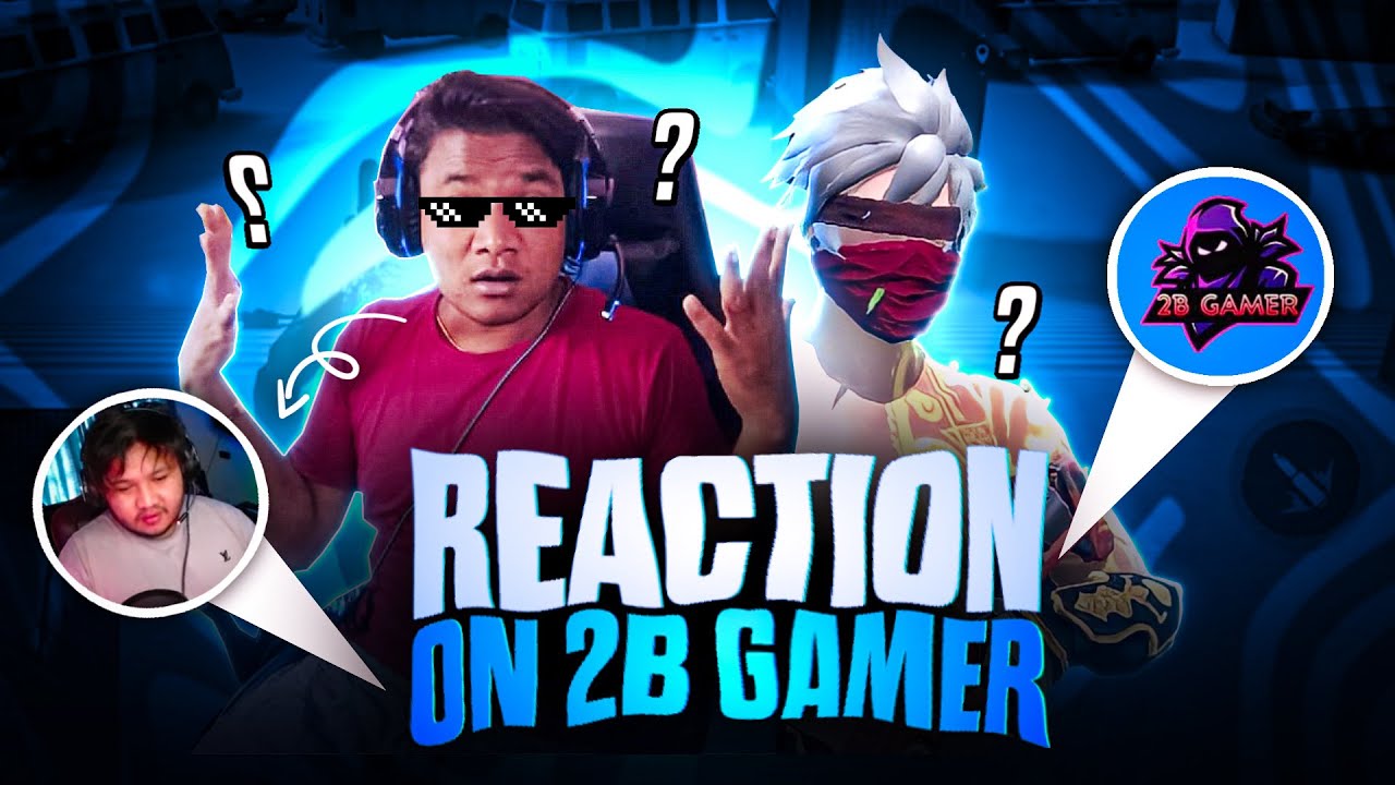 Reaction To 2b Gamer So Funny Vidio Garena Free Fire - YouTube