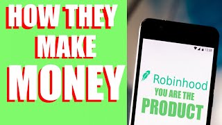 How Does Robinhood Really Make Money?  (Are YOU Are The Product They Are Selling?)