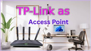 How to Setup TP-Link Router as a Wireless Access Point [ 2 Methods ].