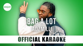 Adzmilli - Bag A Lot (Official Karaoke Instrumental) | SongJam
