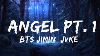 BTS Jimin, JVKE, Kodak Black - Angel Pt. 1 (Lyrics)
