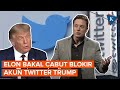 Elon Musk Akan Cabut Blokir Twitter Donald Trump