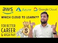 Which cloud to learn? AWS or Azure or GCP | Cloud Architect