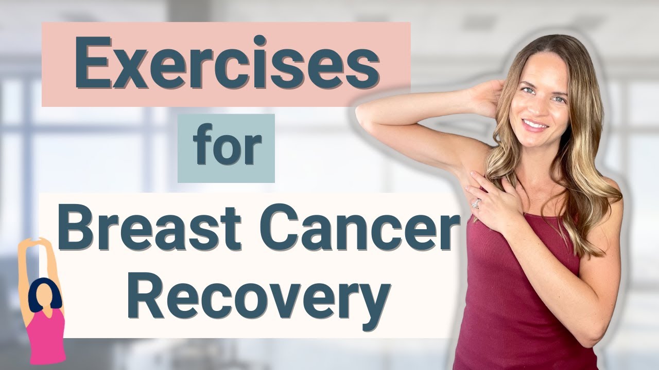 Breast Cancer Exercises After Surgery Or Radiation - From An Oncology ...