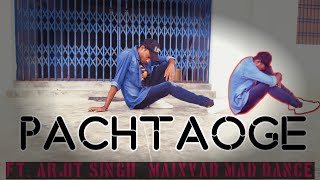 Pachtaoge / Arijit Singh/Jaani  , B prack / Dance video by Mahesh nirmal