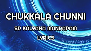 Chukkala Chunni Song(lyrics) - SR Kalyana Mandapam | Lyrical Time