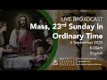 Mass - 23rd Sunday in Ordinary Time | 6 September 2020