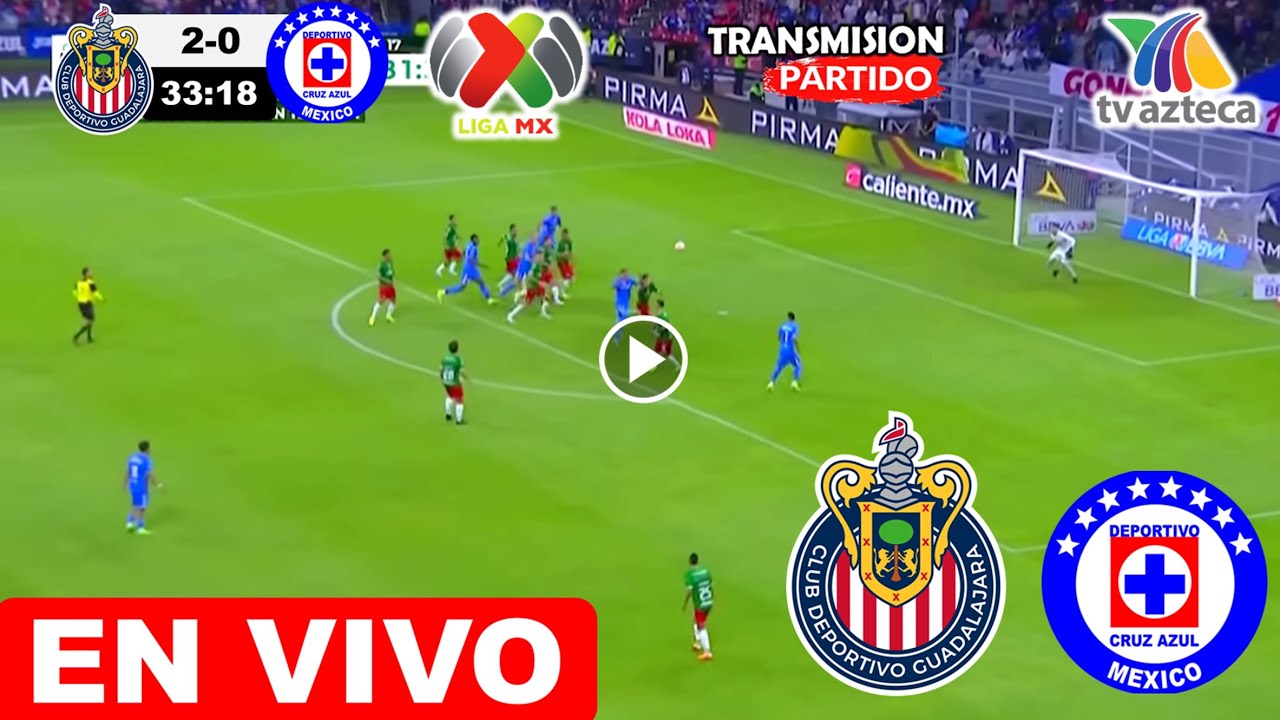 Chivas Vs. Cruz Azul En Vivo, Donde Ver, A Que Hora Juega Chivas De ...