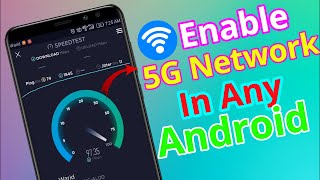 How To Enable 5G Network In Any Android In 2022 | Speed Up Internet Like 5G | New Trick To Enable 5G