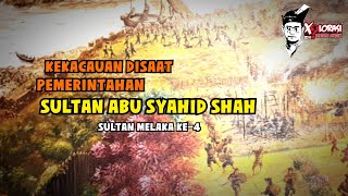 🔴 KEKACAUAN DISAAT PEMERINTAHAN SULTAN ABU SYAHID SHAH | SULTAN MELAKA KE-4