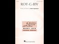 ROY-G-BIV (3-Part Treble Choir) - by Robert Applebaum