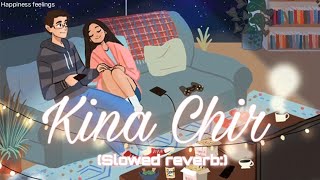 Kina Chir | lofi | Slowed reverb | The PropheC | Punjabi song latest