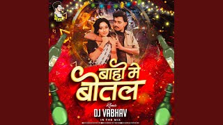 Bahon Mein Bottle (Tapori mix) DJ Vaibhav in the mix
