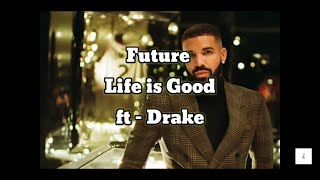 Future - Life Is Good (Lyrics) Ft.Drake