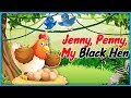 Jenny, Penny, My Black Hen | Popular Nursery Rhyme & Song For Kids