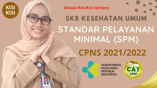 SKB KESEHATAN UMUM STANDAR PELAYANAN MINIMAL SPM CPNS 2021/2022