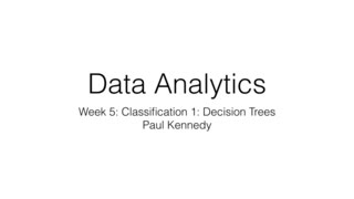 Data Analytics: Week 5 : Decision Trees