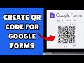 How To Create QR Code For Google Forms 2025 | Share Google Forms Easily With QR Codes