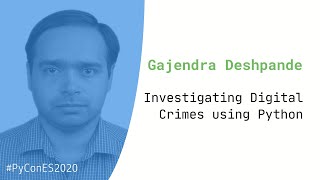 Investigating Digital Crimes using Python - PyConES 2020