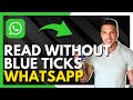 ✅ How To Read WhatsApp Message Without Showing Blue Ticks - Full Guide